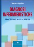 Diagnosi infermieristiche. Processo e applicazioni