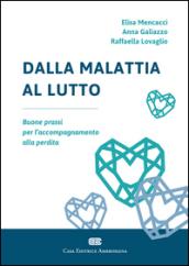 Dalla malattia al lutto. Buone prassi per l'accompagnamento alla perdita