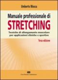 Manuale professionale di Stretching. Tecniche di allungamento muscolare per applicazioni cliniche e sportive