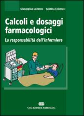 Calcoli e dosaggi farmacologici. La responsabilità dell'infermiere