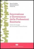 Innovazione e governance delle professioni sanitarie. Scenari di sviluppo per una sanità a misura d'Uomo