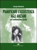 Pianificare l'assistenza agli anziani nel ventunesimo secolo