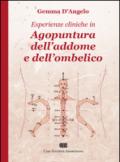 Esperienze Cliniche in Agopuntura dell'Addome e dell'Ombelico