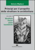 Principi per il progetto di strutture in architettura. 1.Strutture lineari piane isostatiche (2 vol.)