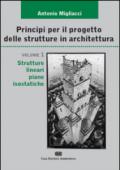 Principi per il progetto di strutture in architettura. 1.Strutture lineari piane isostatiche (2 vol.)