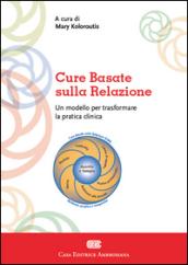 Cure basate sulla relazione. Un modello per trasformare la pratica clinica