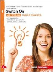 Switch On. Ediz. arancione. Per la Scuola media. Con espansione online vol.1