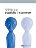 Discipline plastiche e scultoree. Per le Scuole superiori. Con espansione online