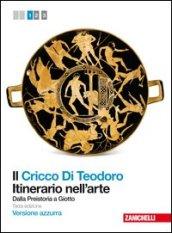 Il Cricco di Teodoro. Itinerario nell'arte. Ediz. azzurra. Per le Scuole superiori. Con espansione online