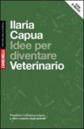Idee per diventare veterinario (volume con e-book)