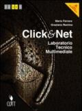 Click & net. Laboratorio tecnico multimediale. Per le Scuole superiori. Con espansione online