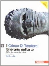 Il Cricco di Teodoro. Itinerario nell'arte. Ediz. blu. Per le Scuole superiori. Con espansione online