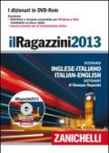Il Ragazzini 2013. Dizionario inglese-italiano, italiano-inglese. DVD-ROM