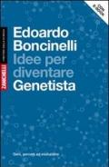 Idee per diventare genetista (volume con e-book)