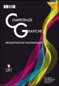 Competenze grafiche. Progettazione multimediale. Per le Scuole superiori. Con e-book. Con espansione online