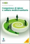 Competenze di igiene e cultura medico-sanitaria. Per le Scuole superiori. Con espansione online