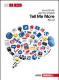 Tell me more. Level B2. Per le Scuole superiori. Con CD Audio. Con espansione online