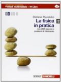 La fisica in pratica. Multimediale. Con e-book. Con espansione online. Vol. 2: Termodinamica, onde, elettromagnetismocon 2000 esercizi e problemi di riferimento.