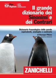 Il grande dizionario dei sinonimi e dei contrari. Dizionario fraseologico delle parole equivalenti, analoghe e contrarie. Con aggiornamento online