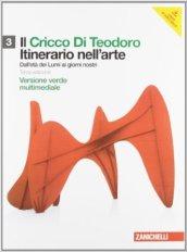 Il Cricco di Teodoro. Itinerario nell'arte. Ediz. verde. Per le Scuole superiori. Con DVD-ROM. Con espansione online vol.3