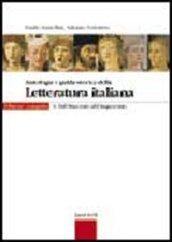 Antologia e guida storica della letteratura italiana. Con espansione online. Ediz. compatta. Per le Scuole superiori. 1.Dal Duecento al Cinquecento