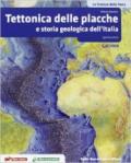 Le scienze della terra. La tettonica delle placche e geologia dell'Italia. Per le Scuole superiori. Con espansione online