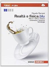 Realtà e fisica. Volume unico. Misure, ottica, statica, cinematica, dinamica, termologia. Per le Scuole superiori. Con espansione online