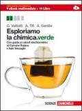 Esploriamo la chimica. Ediz. verde. Con guida ai calcoli stechiometrici. Con e-book. Con espansione online. Vol. 1