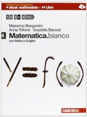 Matematica.bianco. Con Maths in english. Per le Scuole superiori. Con e-book. Con espansione online