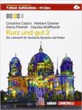Kurz und gut. Ein Lehrwerk für deutsche Sprache und Kultur. Con e-book. Con espansione online. Vol. 3