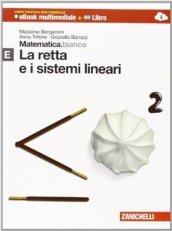 Matematica.bianco. Modulo E: La retta e i sistemi lineari. Con espansione online