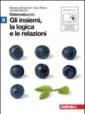 Matematica.blu 2.0. Vol. B.Blu: Gli insiemi, la logica e le relazioni. Per le Scuole superiori. Con espansione online