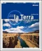 La Terra. Età 4,5 miliardi di anni. Ediz. blu. Per le Scuole superiori. Con espansione online