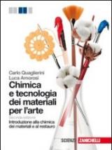 Chimica e tecnologia dei materiali per l'arte. Introduzione alla chimica dei materiali e al restauro. Per gli Ist. D'arte. Con espansione online