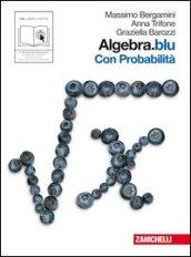 Algebra.blu. Probabilità. Per le Scuole superiori. Con espansione online