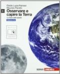 Osservare e capire la Terra. Ediz. blu. La Terra nello spazio. Con espansione online. Per le Scuole superiori