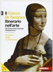 Il Cricco di Teodoro. Itinerario nell'arte. Ediz. gialla. Per le Scuole superiori. Con DVD-ROM. Con espansione online vol.3