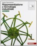 Rappresentazione e tecnologia industriale. Volume unico. Ediz. verde. Per le Scuole superiori. Con espansione online