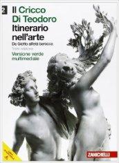 Il cricco di Teodoro. Itinerario nell'arte. Ediz. verde. Con espansione online. Per le Scuole superiori. Con DVD-ROM vol.2