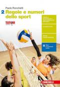 Regole e numeri dello sport. Per il quinto anno delle Scuole superiori. Con Contenuto digitale (fornito elettronicamente)