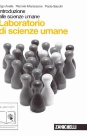 Introduzione alle scienze umane. Laboratorio scienze umane. Con espansione online. Per le Scuole superiori