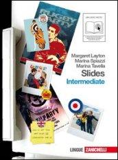 Slides intermediate. Per le Scuole superiori. Con espansione online