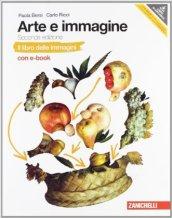 Arte e immagine. Libro delle immagini-Libro dell'arte. Con schede laboratorio. Per la Scuola media. Con DVD-ROM. Con espansione online