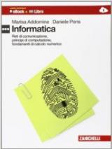 Informatica. Calcolo numerico, principi di computazione e reti. Per le Scuole superiori. Con e-book