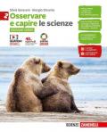 Osservare e capire. Le scienze. Ediz. verde. Con Contenuto digitale (fornito elettronicamente). Vol. 2