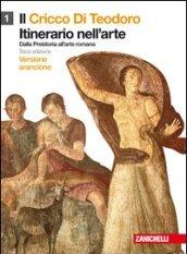 Il cricco di Teodoro. Itinerario nell'arte. Ediz. arancione. Con espansione online. Per le Scuole superiori vol.1