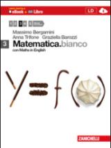 Matematica.bianco. Con Maths in english. Per le Scuole superiori. Con espansione online