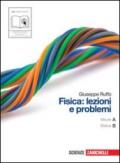 Fisica: lezioni e problemi. Vol. A-B. Per le Scuole superiori. Con espansione online