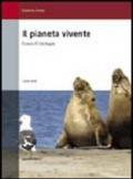 Il pianeta vivente. Corso di biologia. Volume unico. Per le Scuole superiori