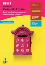 ComunicAzione. Dalla teoria alle competenze comunicative efficaci. Per le Scuole superiori. Con e-book